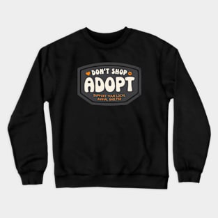 Don't Shop Adopt Crewneck Sweatshirt